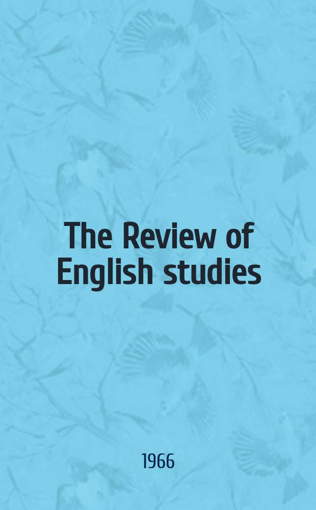 The Review of English studies : A quarterly j of Engl. lit & the Engl. lang. Vol.17, №68