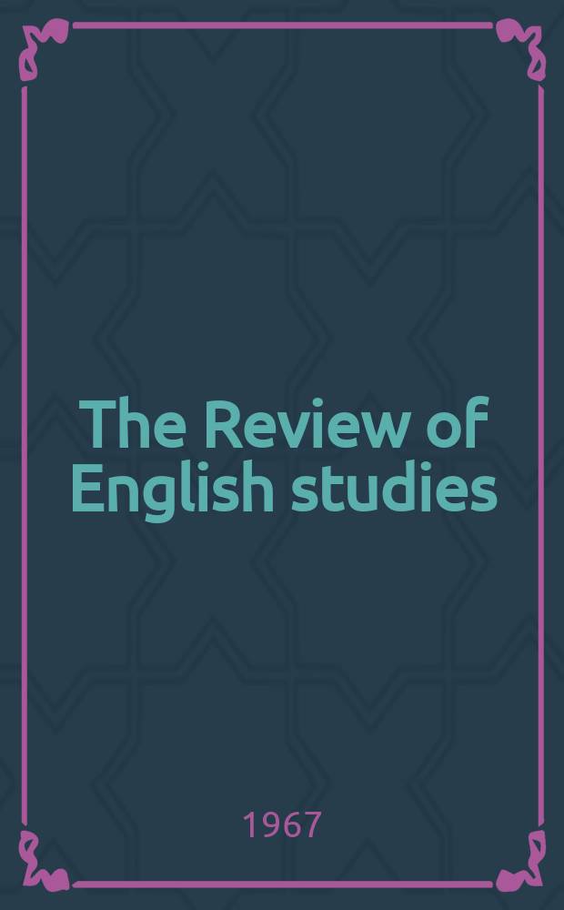The Review of English studies : A quarterly j of Engl. lit & the Engl. lang. Vol.18, №72