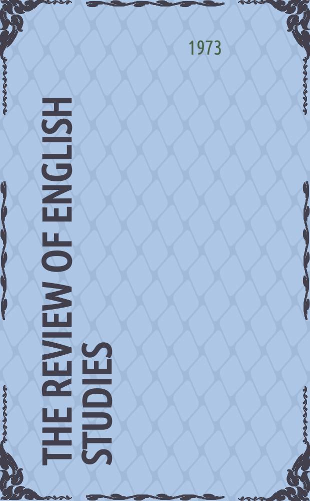 The Review of English studies : A quarterly j of Engl. lit & the Engl. lang. Vol.24, №96
