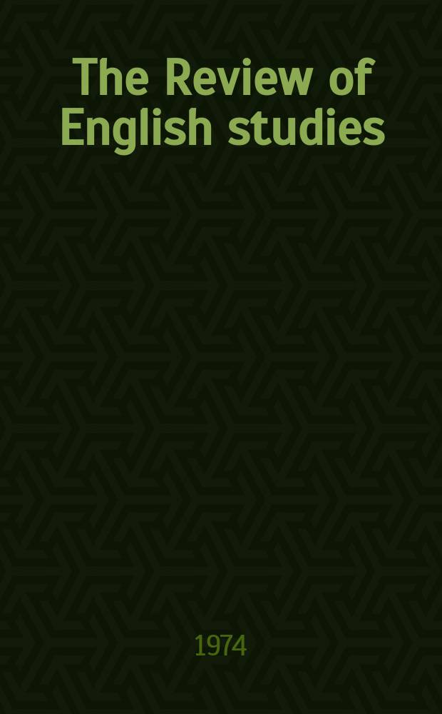 The Review of English studies : A quarterly j of Engl. lit & the Engl. lang. Vol.25, №98