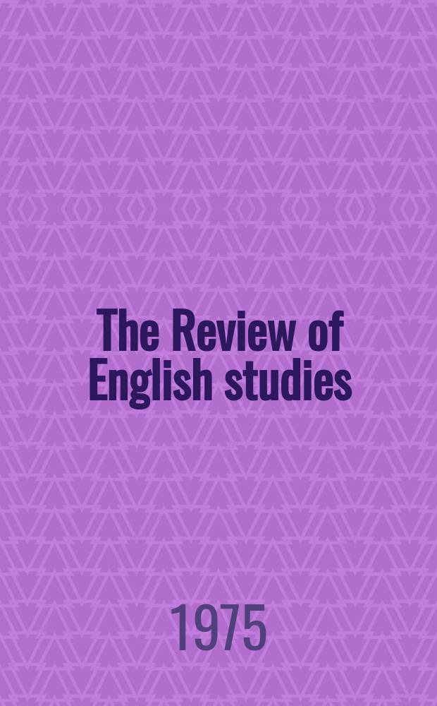 The Review of English studies : A quarterly j of Engl. lit & the Engl. lang. Vol.26, №102