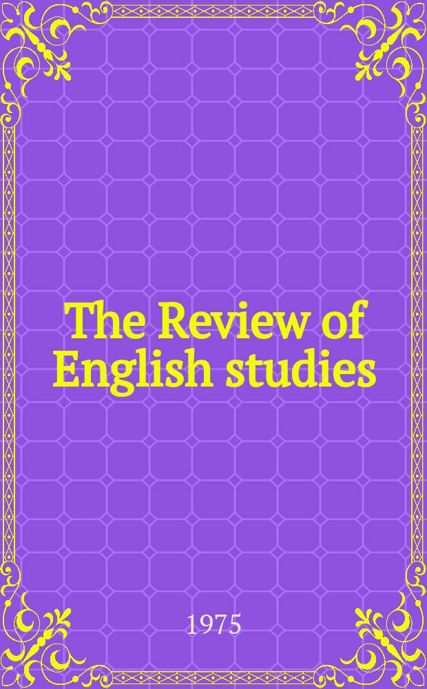 The Review of English studies : A quarterly j of Engl. lit & the Engl. lang. Vol.26, №103