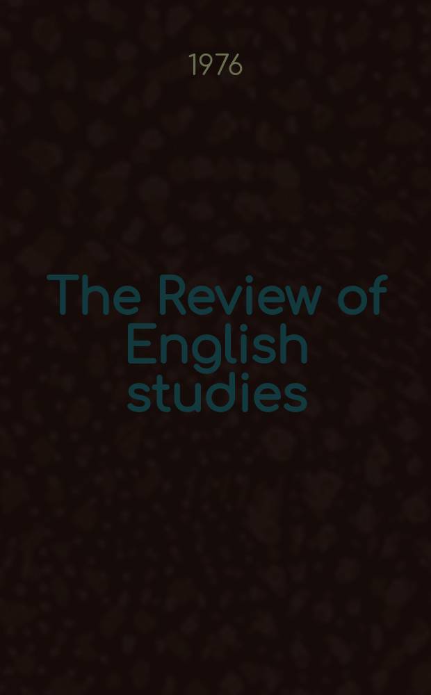 The Review of English studies : A quarterly j of Engl. lit & the Engl. lang. Vol.27, №105