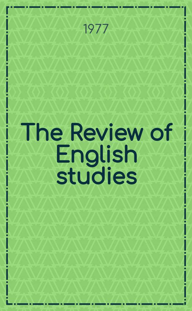 The Review of English studies : A quarterly j of Engl. lit & the Engl. lang. Vol.28, №109
