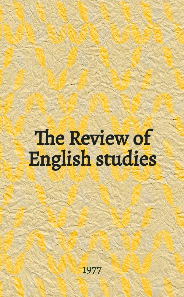The Review of English studies : A quarterly j of Engl. lit & the Engl. lang. Vol.28, №111