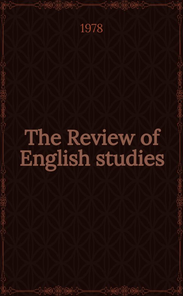 The Review of English studies : A quarterly j of Engl. lit & the Engl. lang. Vol.29, №116