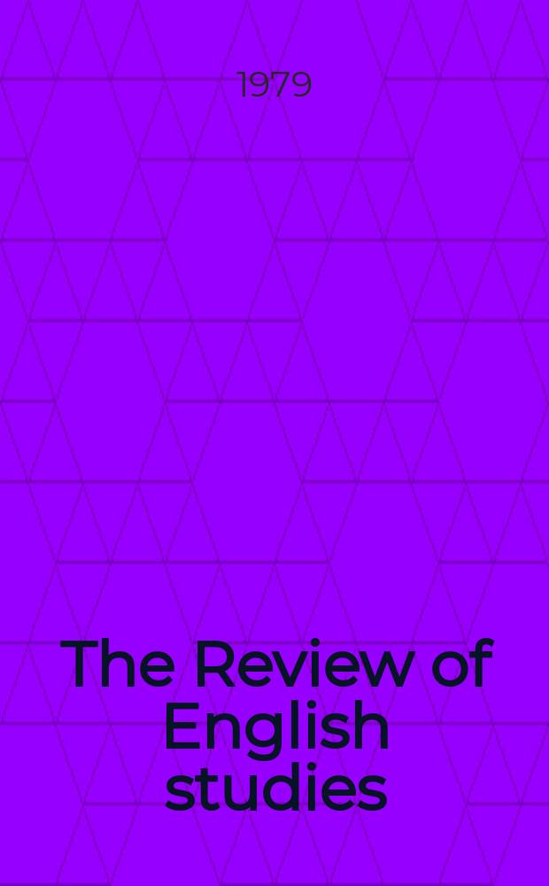 The Review of English studies : A quarterly j of Engl. lit & the Engl. lang. Vol.30, №120
