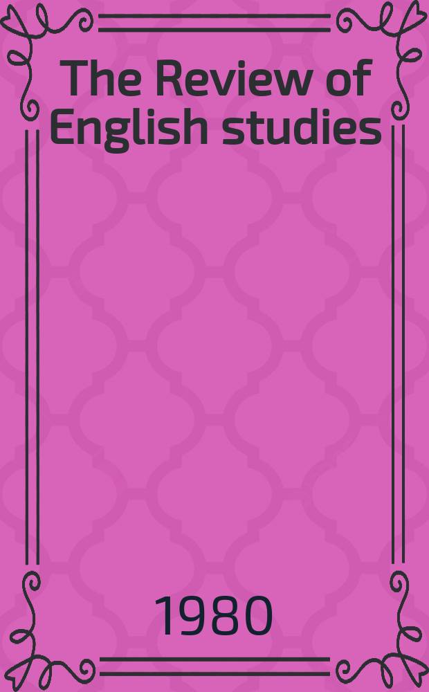 The Review of English studies : A quarterly j of Engl. lit & the Engl. lang. Vol.31, №123