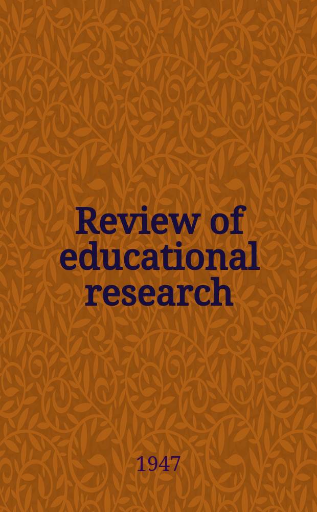 Review of educational research : Official publication of the American educational research association. Vol.17, №2 : Finance and business administration