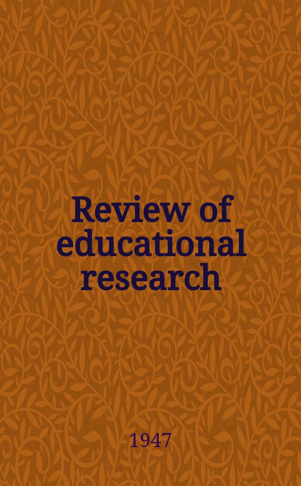 Review of educational research : Official publication of the American educational research association. Vol.17, №2 : Finance and business administration