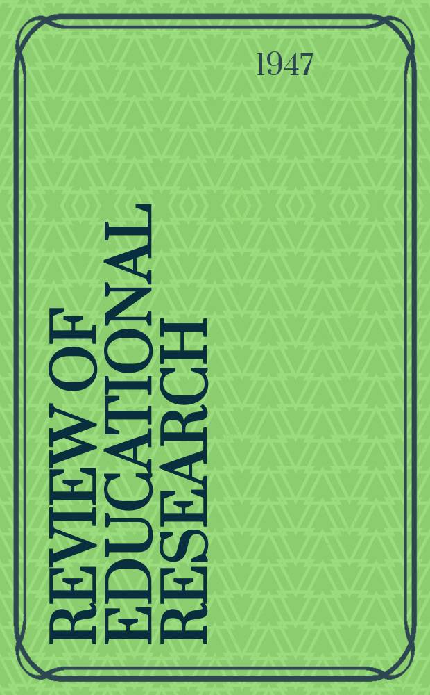 Review of educational research : Official publication of the American educational research association. Vol.17, №4 : Education for citizenship