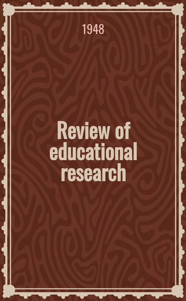 Review of educational research : Official publication of the American educational research association. Vol.18, №6 : Psychological research in the armed forces
