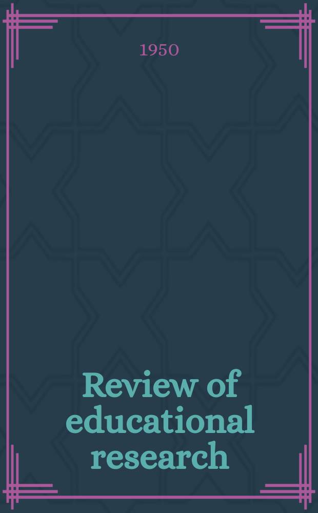 Review of educational research : Official publication of the American educational research association. Vol.20, №5 : Growth and development