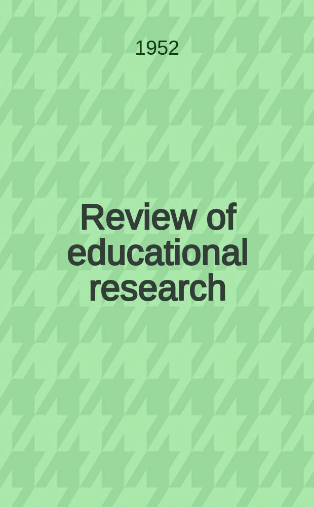 Review of educational research : Official publication of the American educational research association. Vol.22, №1 : The Social framework of education