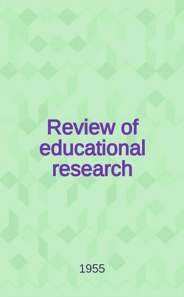Review of educational research : Official publication of the American educational research association. Vol.25, №3 : Teacher personnel