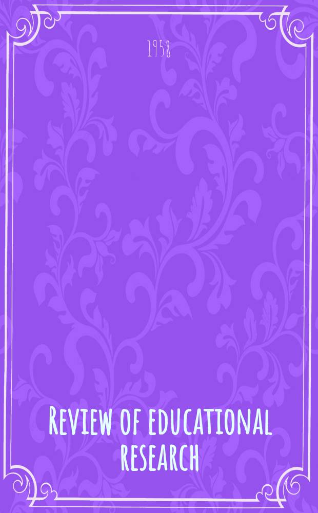 Review of educational research : Official publication of the American educational research association. Vol.28, №1 : The philosophical and social framework of education
