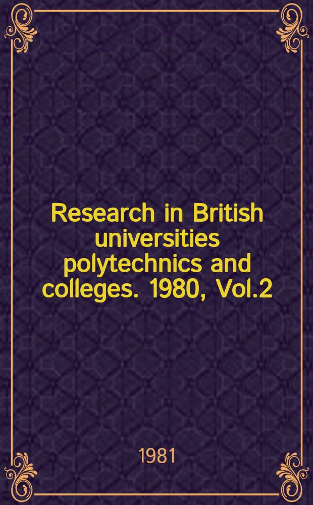 Research in British universities polytechnics and colleges. 1980, Vol.2