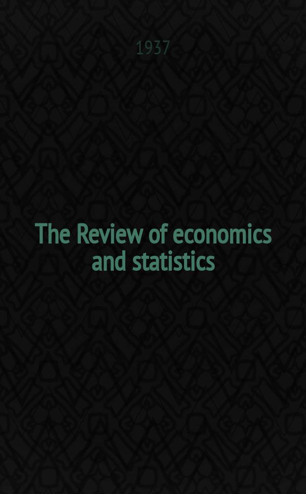 The Review of economics and statistics : Form. The Review of econ. statistics. Vol.19, №1Pt.2 : A selected bibliography of the literature on economic fluctuations, 1930-36