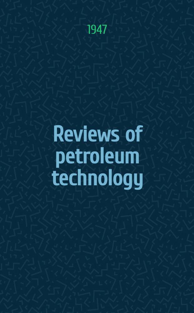 Reviews of petroleum technology