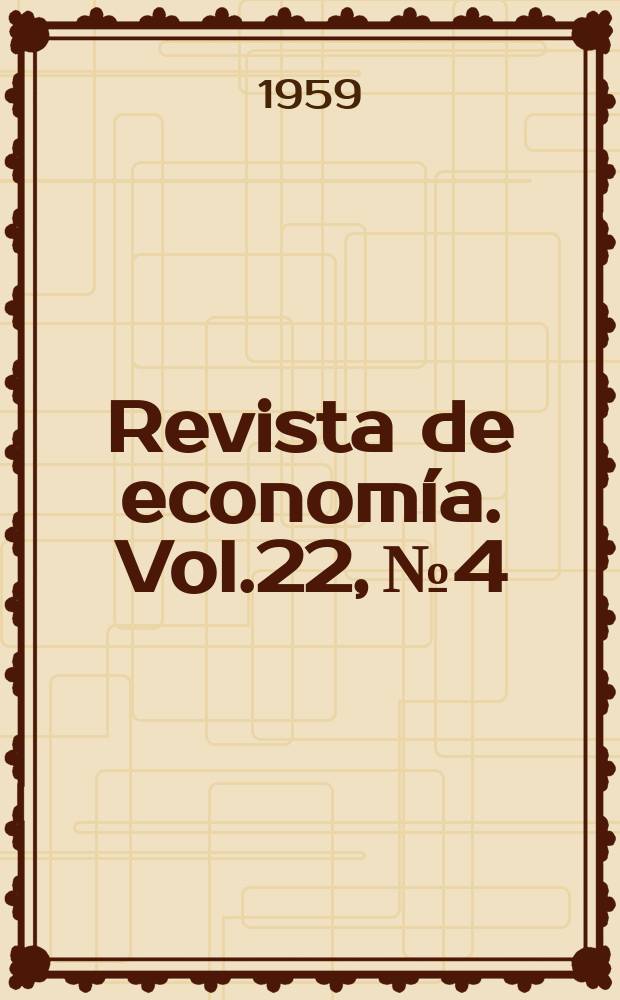 Revista de economía. Vol.22, №4 : (Ideología y economía )