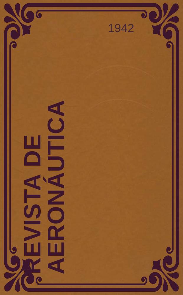 Revista de aeronáutica : Publicada por el Ministerio del aire. A.3 1942, №24(76)