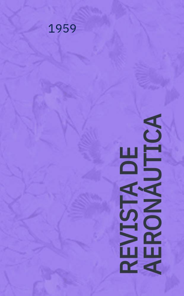 Revista de aeron&aacute;utica : Publicada por el Ministerio del aire. A&ntilde;o19 1959, №221