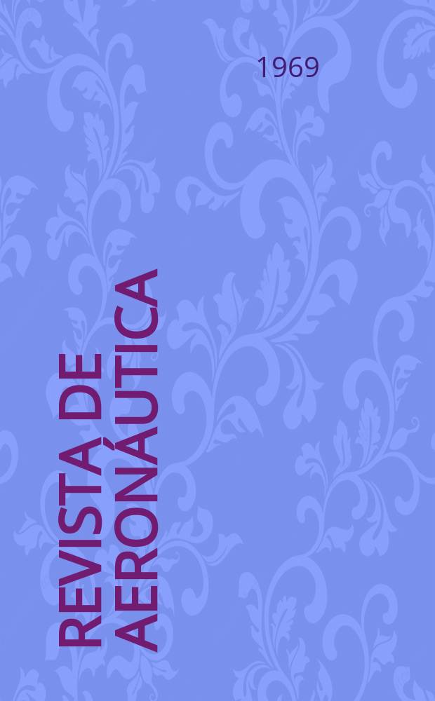 Revista de aeronáutica : Publicada por el Ministerio del aire. Año29 1969, №341