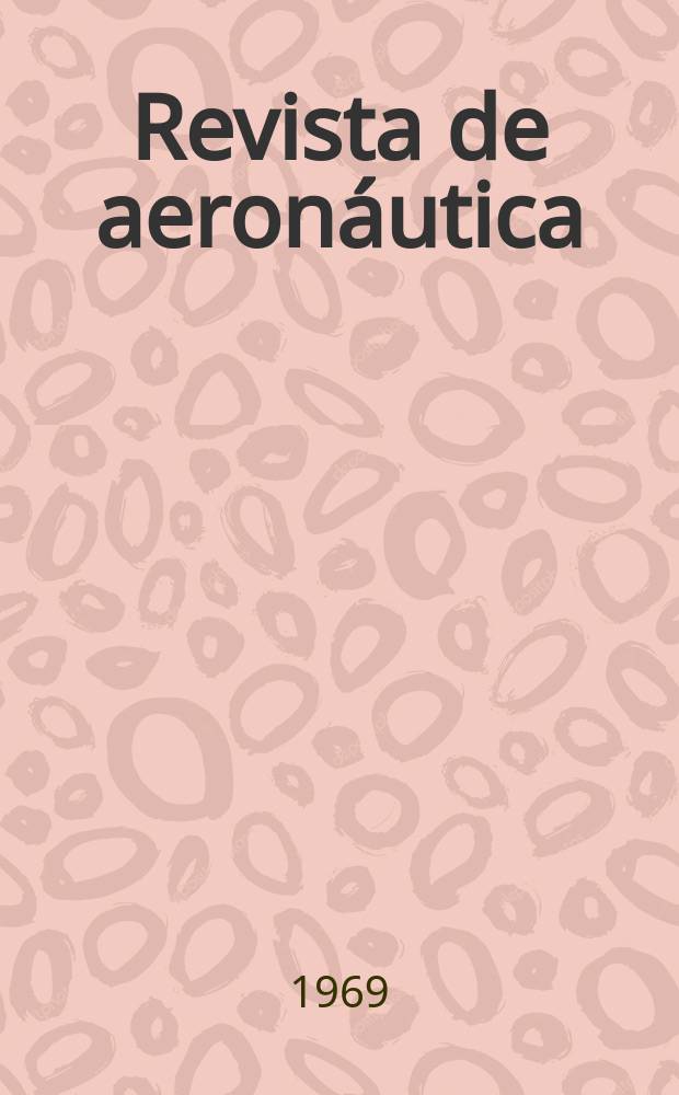 Revista de aeronáutica : Publicada por el Ministerio del aire. Año29 1969, №345