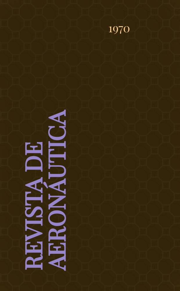 Revista de aeronáutica : Publicada por el Ministerio del aire. Año30 1970, №358