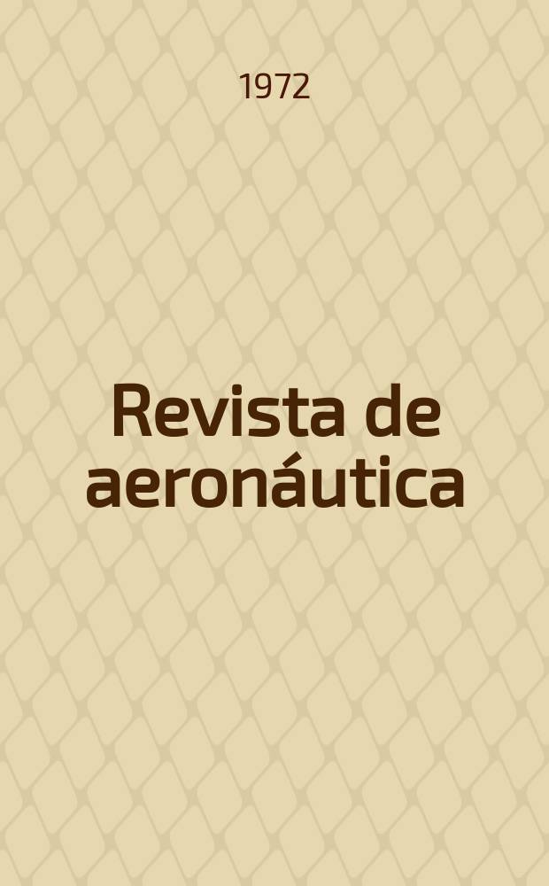 Revista de aeronáutica : Publicada por el Ministerio del aire. Año32 1972, №376