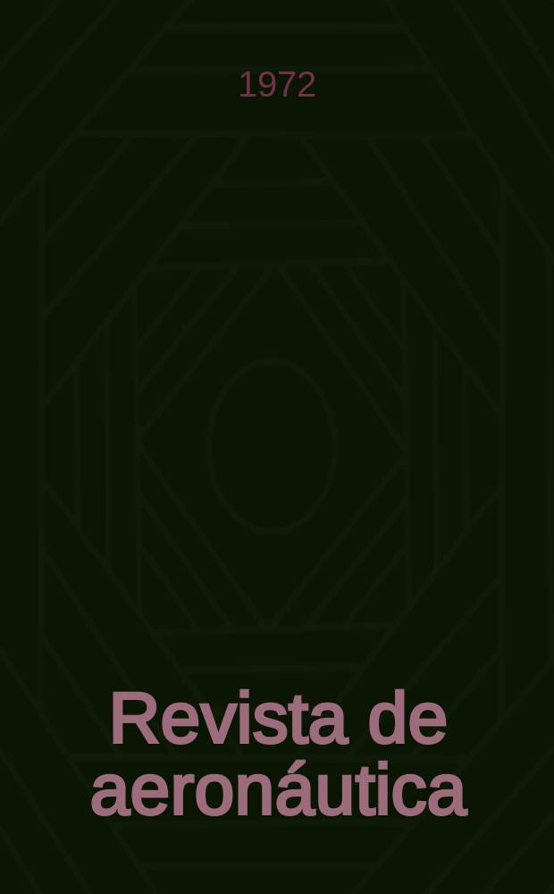 Revista de aeron&aacute;utica : Publicada por el Ministerio del aire. A&ntilde;o32 1972, №378