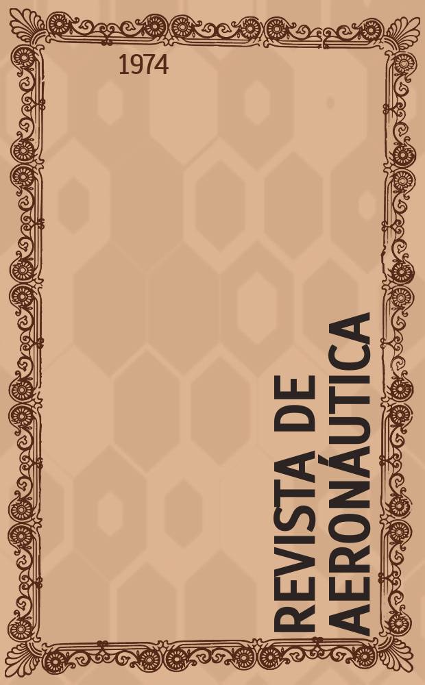 Revista de aeronáutica : Publicada por el Ministerio del aire. Año34 1974, №409