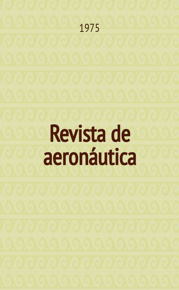 Revista de aeronáutica : Publicada por el Ministerio del aire. Año35 1975, №410
