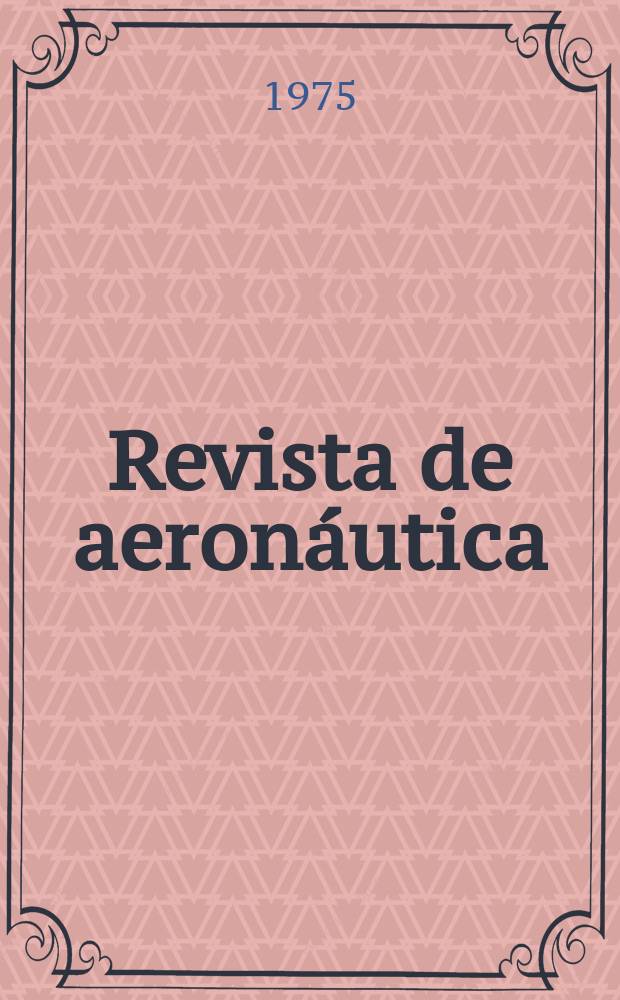 Revista de aeronáutica : Publicada por el Ministerio del aire. Año35 1975, №422