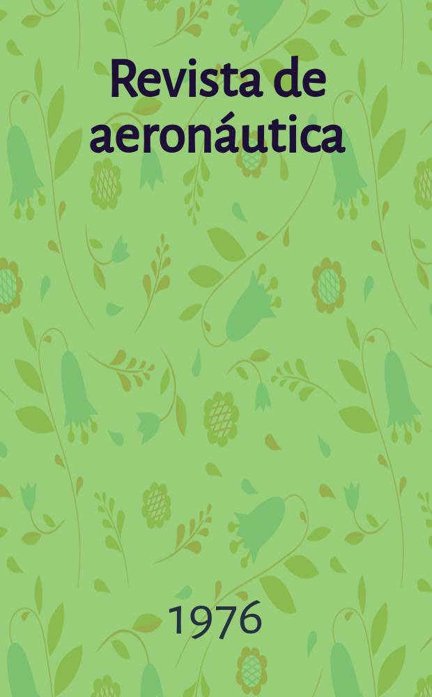 Revista de aeronáutica : Publicada por el Ministerio del aire. A.36 1976, №426