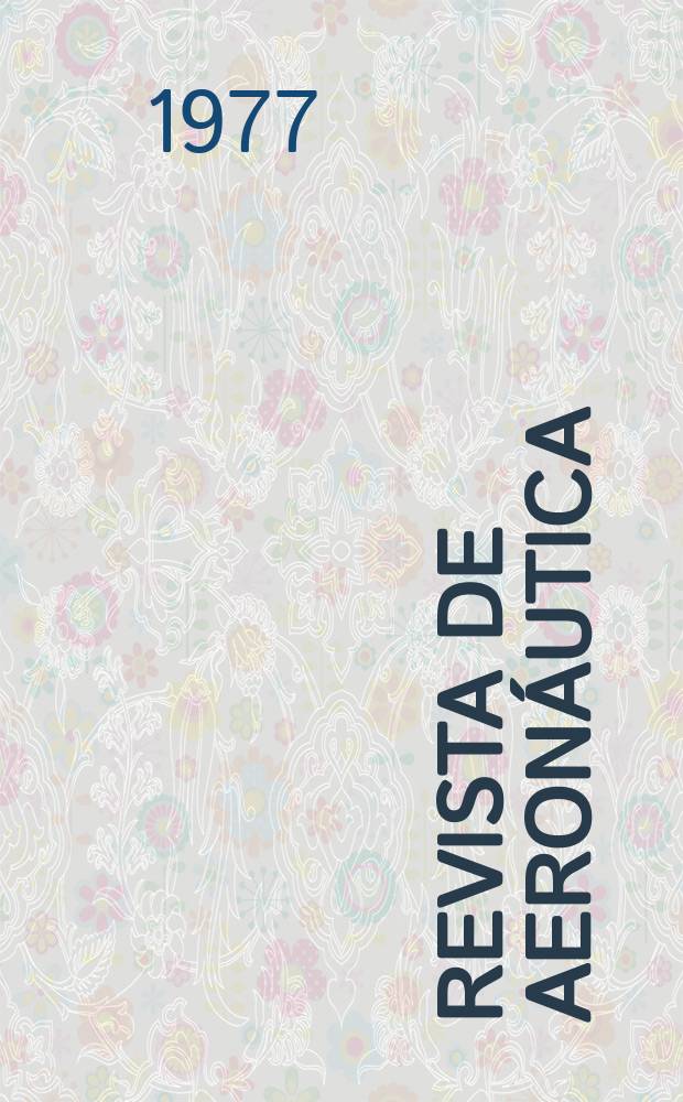 Revista de aeronáutica : Publicada por el Ministerio del aire. A.37 1977, №434