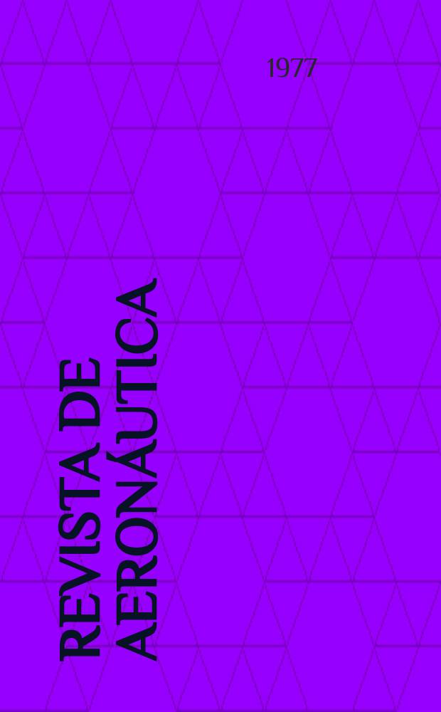 Revista de aeronáutica : Publicada por el Ministerio del aire. A.37 1977, №445