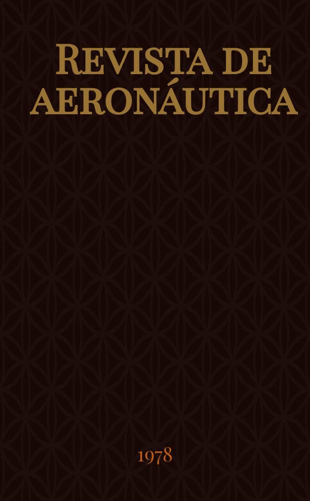 Revista de aeronáutica : Publicada por el Ministerio del aire. A.38 1978, №452