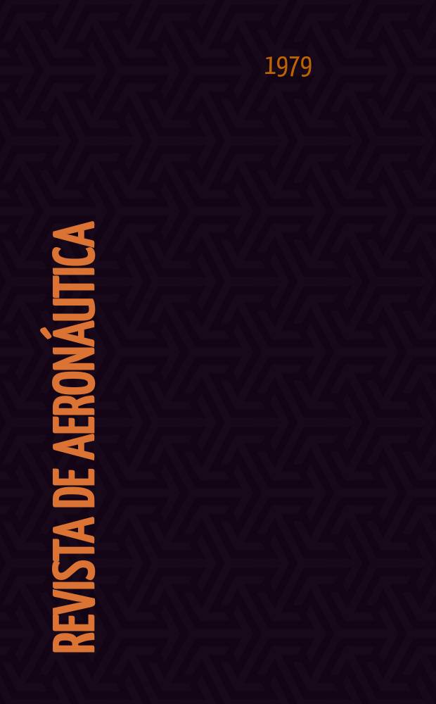 Revista de aeronáutica : Publicada por el Ministerio del aire. A.39 1979, №463