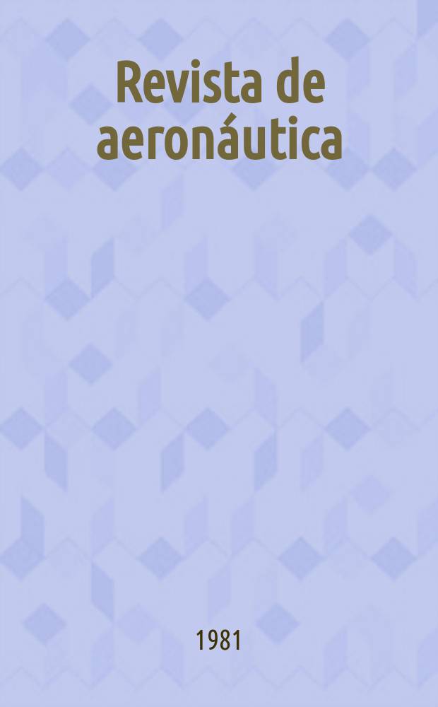 Revista de aeronáutica : Publicada por el Ministerio del aire. 1981, №483