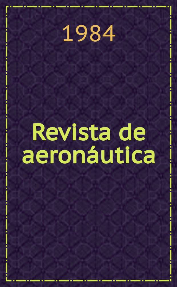 Revista de aeronáutica : Publicada por el Ministerio del aire. 1984, №527