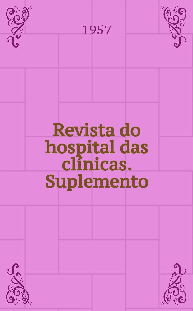 Revista do hospital das clínicas. Suplemento