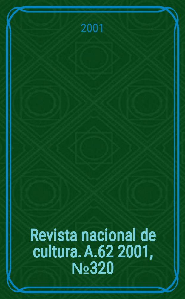 Revista nacional de cultura. A.62 2001, №320