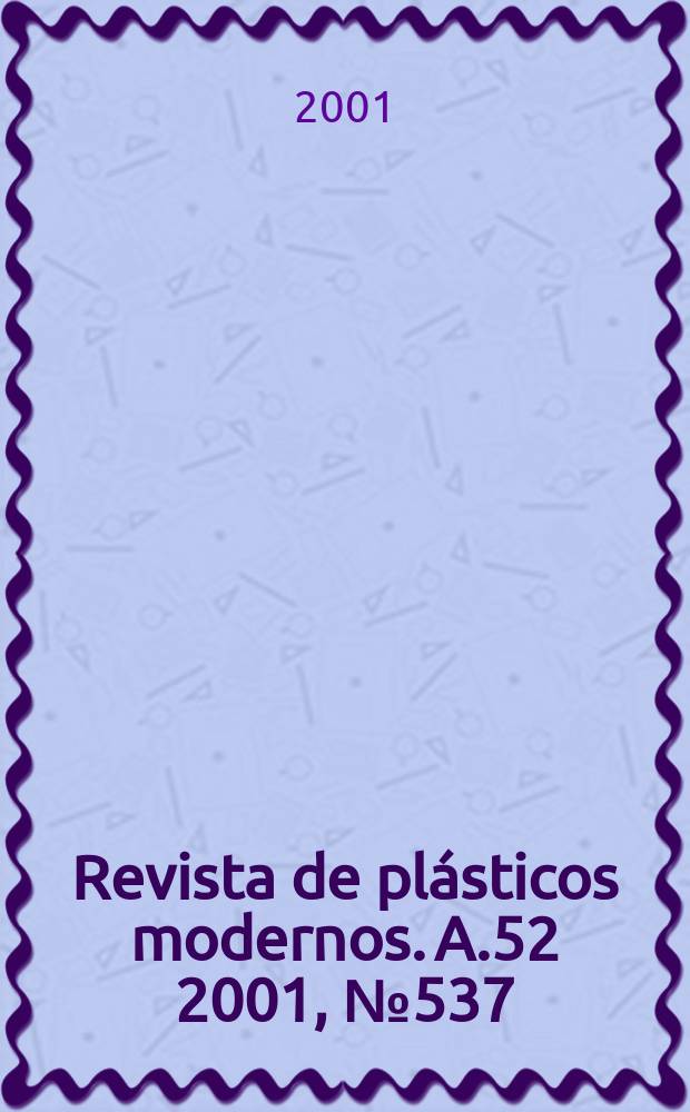 Revista de plásticos modernos. A.52 2001, №537