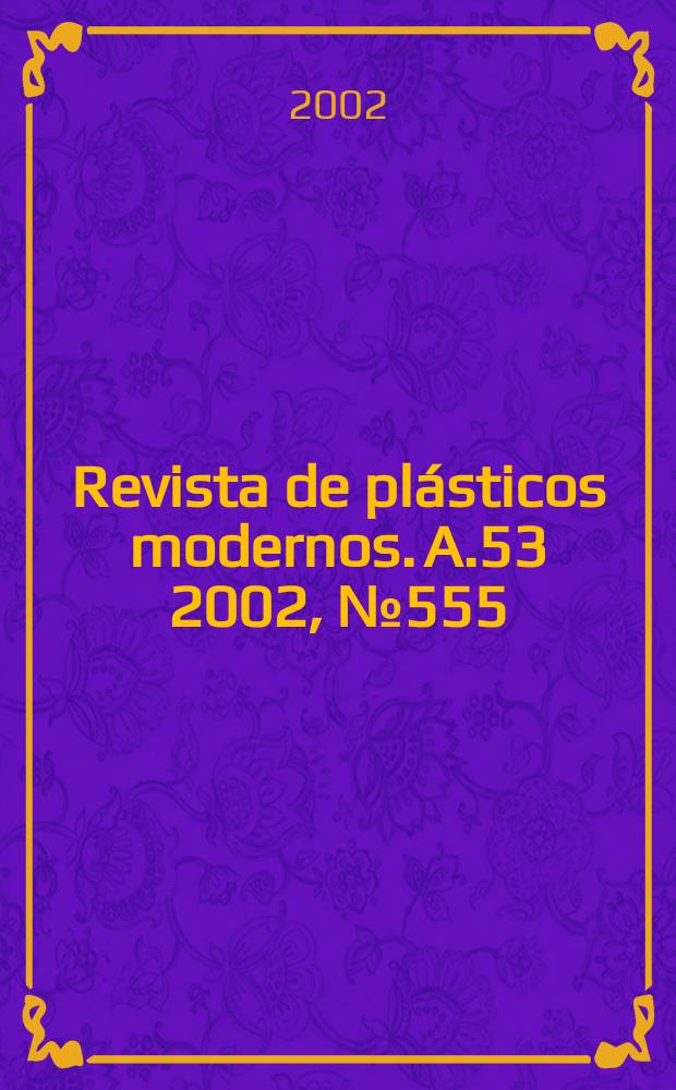 Revista de plásticos modernos. A.53 2002, №555