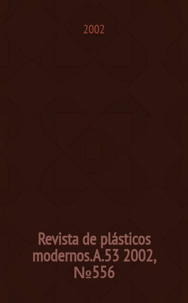 Revista de plásticos modernos. A.53 2002, №556