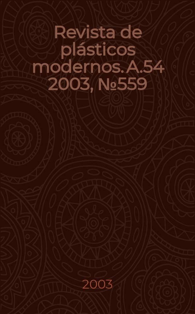 Revista de plásticos modernos. A.54 2003, №559