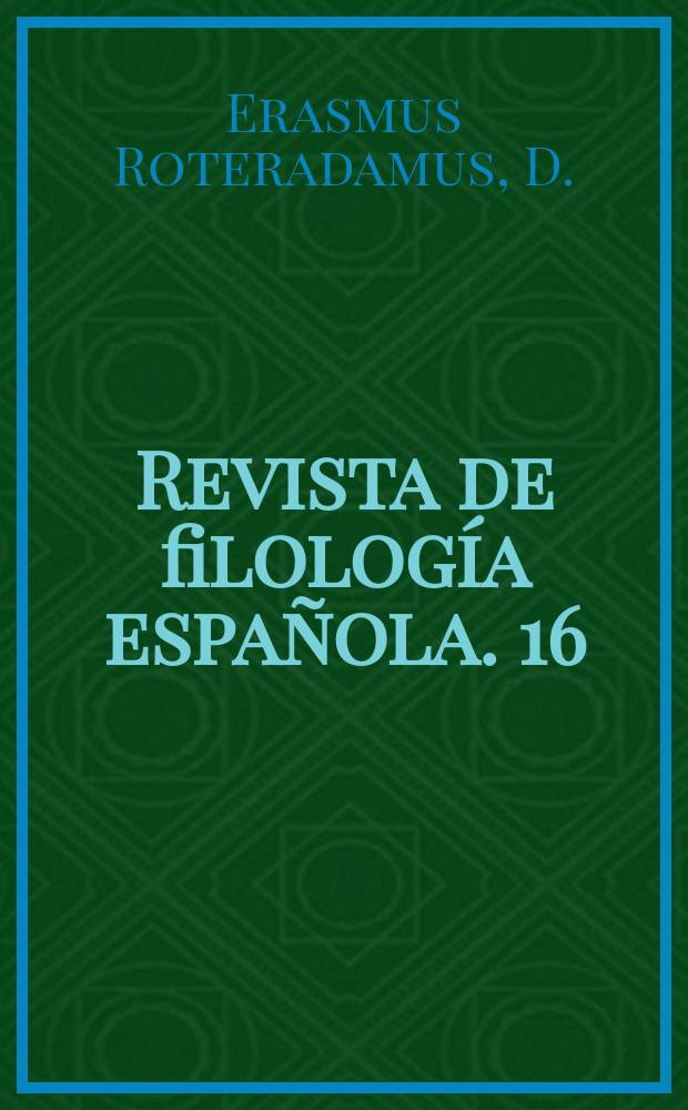 Revista de filología española. 16 : El Enquiridión o Manual del caballero Cristiano