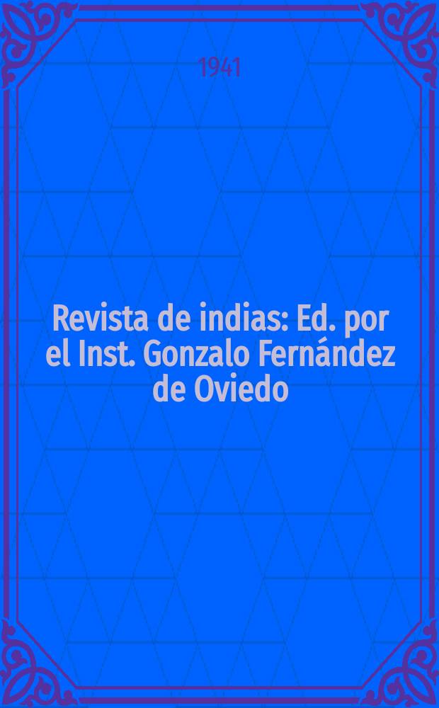 Revista de indias : Ed. por el Inst. Gonzalo Fernández de Oviedo