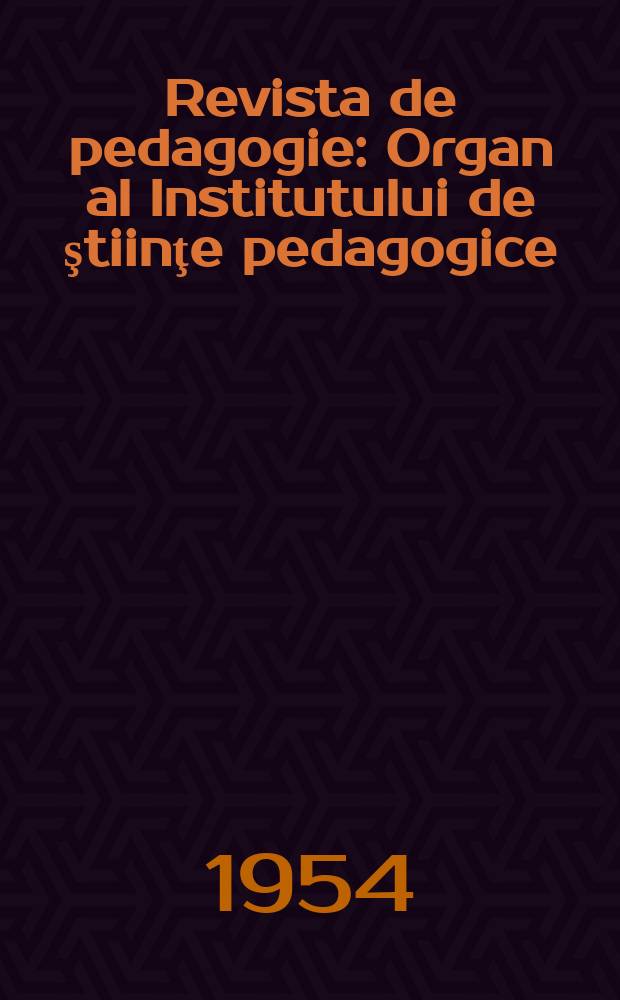 Revista de pedagogie : Organ al Institutului de ştiinţe pedagogice